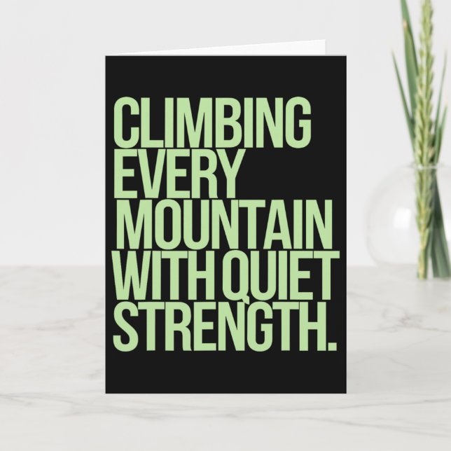 Climbing Every Mountain With Quiet Strength  Card (Front)