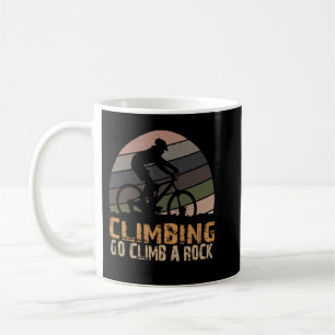 CLIMBING GO CLIMB A ROCK HIKING COFFEE MUG
