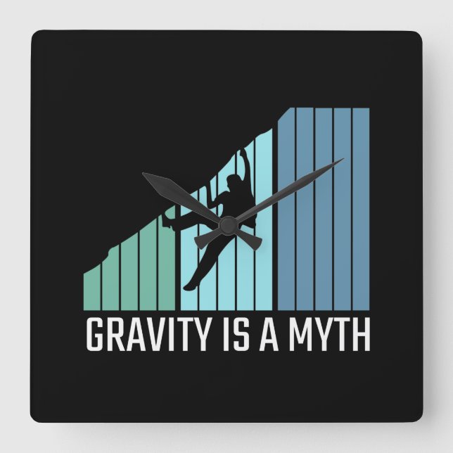 Climbing - Gravity Is a Myth Square Wall Clock (Front)