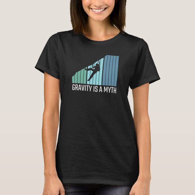 Climbing - Gravity Is a Myth T-Shirt (Front)