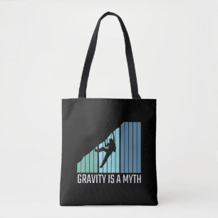 Climbing - Gravity Is a Myth Tote Bag
