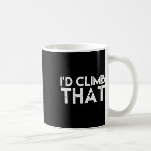Climbing Id Climb That Rock Climber Bouldering Wom Coffee Mug