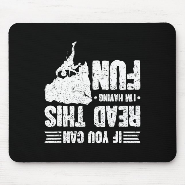 Climbing If You Can Read This I'm Having Fun Climb Mouse Mat (Front)