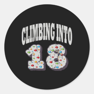 Climbing Into 18 Year Old Rock Climbing Birthday Classic Round Sticker