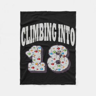 Climbing Into 18 Year Old Rock Climbing Birthday  Fleece Blanket