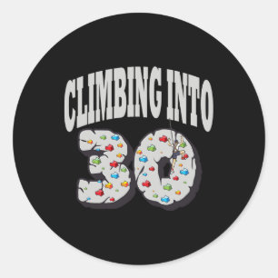 Climbing Into 30 Year Old Rock Climbing Birthday  Classic Round Sticker