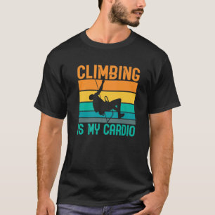Climbing Is My Cardio Tree Rock Climber T-Shirt