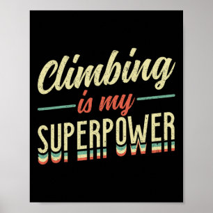 Climbing Is My Superpower  Poster