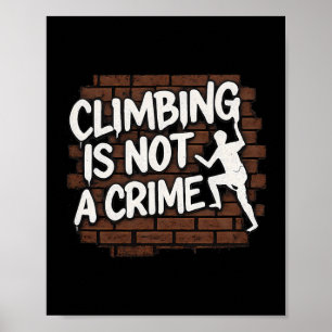 Climbing Is Not A Crime Bold Graffiti Wall Art 