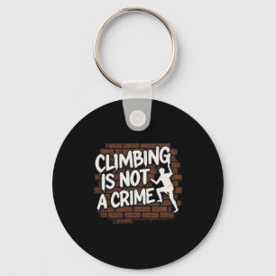 Climbing Is Not A Crime Bold Graffiti Wall Art Key Ring