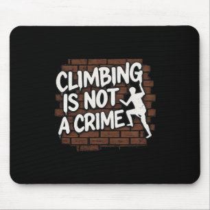 Climbing Is Not A Crime Bold Graffiti Wall Art Mouse Mat
