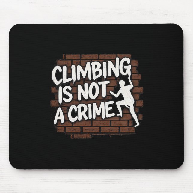 Climbing Is Not A Crime Bold Graffiti Wall Art  Mouse Mat (Front)