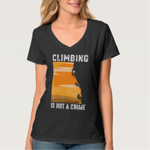 Climbing Is Not A Crime Mountaineer T-Shirt