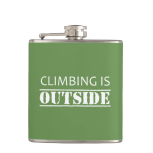 Climbing Is Outside Hip Flask