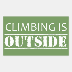 Climbing Is Outside Rectangular Sticker