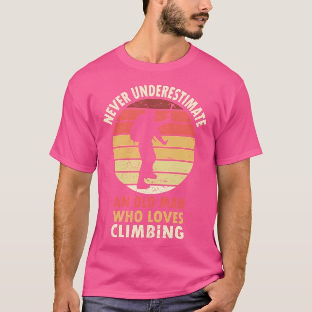 Climbing Never Underestimate An Old Man T-Shirt (Front)