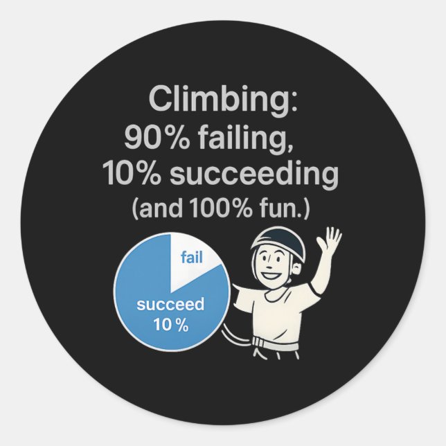 Climbing Pie Chart 90% Fail 10% Win Fun Graphic  Classic Round Sticker (Front)