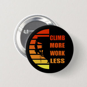 climbing quote for climbers 6 cm round badge