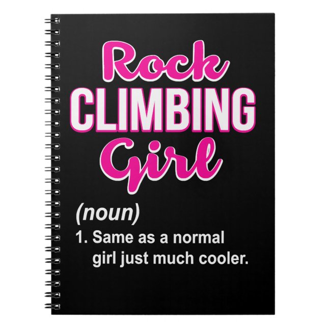 Climbing Rock Climbing Girl Funny Climb Lover Wome Notebook (Front)