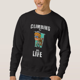 Climbing Rock Mountains Climb Climber Gift Idea Sweatshirt