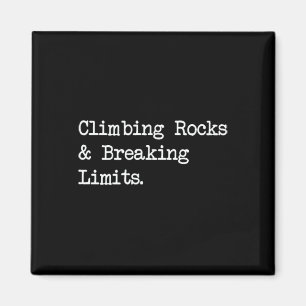 Climbing Rocks And Breaking Limits Funny Adventure Magnet
