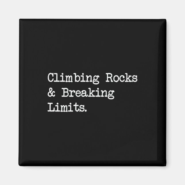 Climbing Rocks And Breaking Limits Funny Adventure Magnet (Front)