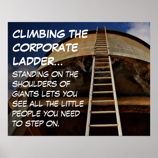 Climbing the corporate ladder gives perspective S Poster (Front)