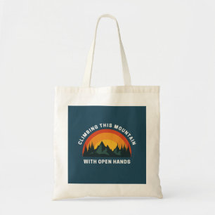 Climbing This Mountain with Open Hands Christian Tote Bag