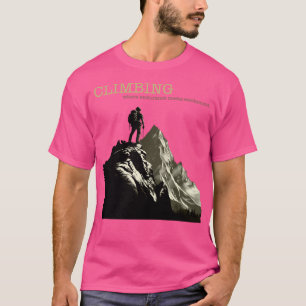 Climbing Where Endurance Meets Excitement Iv Activ T-Shirt