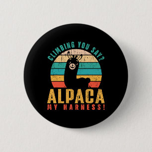 Climbing You Say Alpaca My Harness! Funny Rock Cli 6 Cm Round Badge
