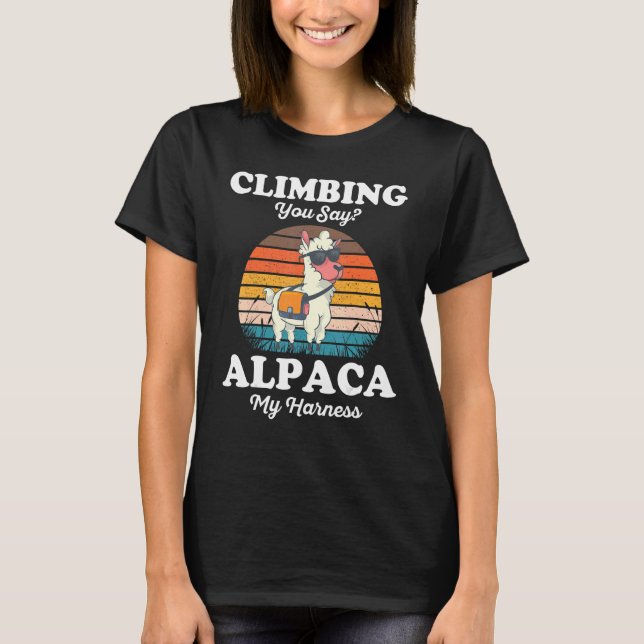 Climbing You Say Alpaca My Harness Rock Climber T-Shirt (Front)