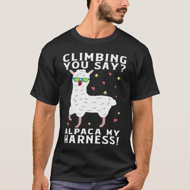 Climbing You Say Alpaca My Harness Rock Climbing T-Shirt (Front)