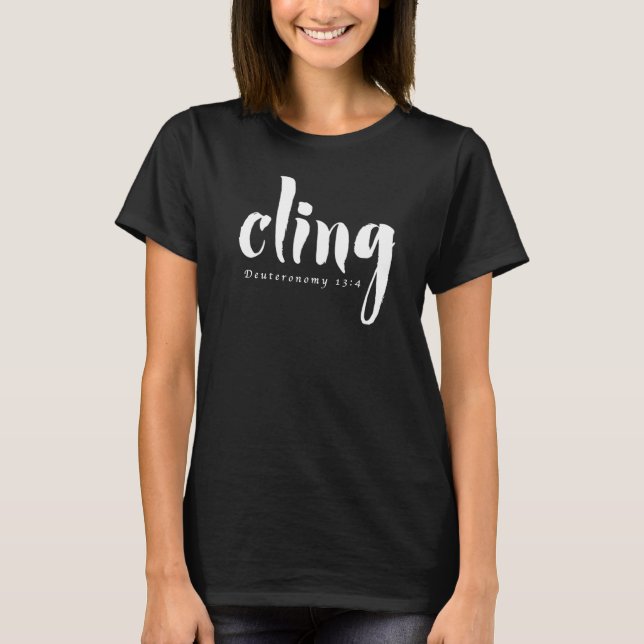 CLING Deuteronomy 13:4 T-shirt (Front)