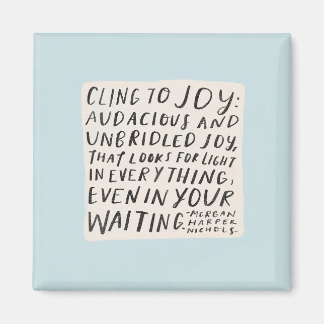 "Cling to joy" Magnet (Front)