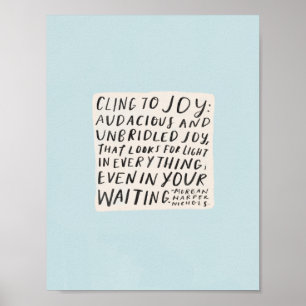 "Cling to joy" poster