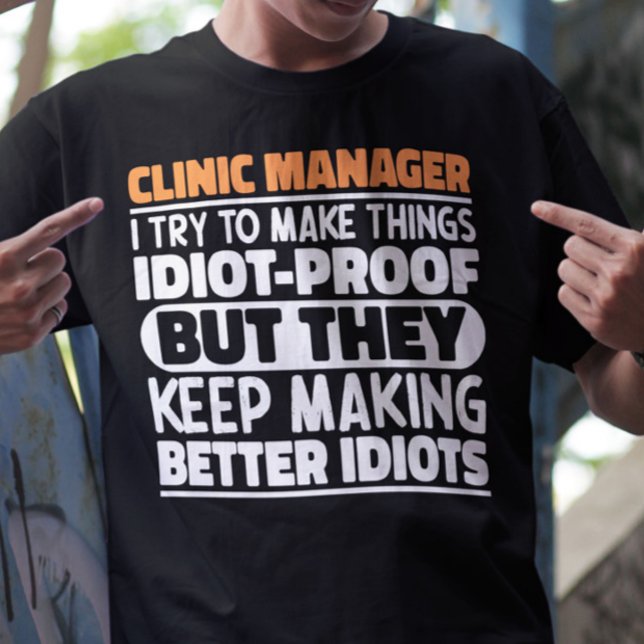 Clinic Manager I Try To Make Things Funny Sayings T-Shirt (Creator Uploaded)