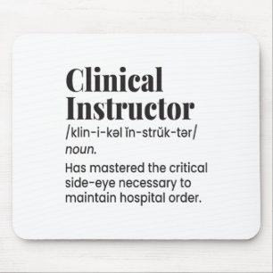 Clinical Instructor Nurse Teacher Funny Definition Mouse Mat