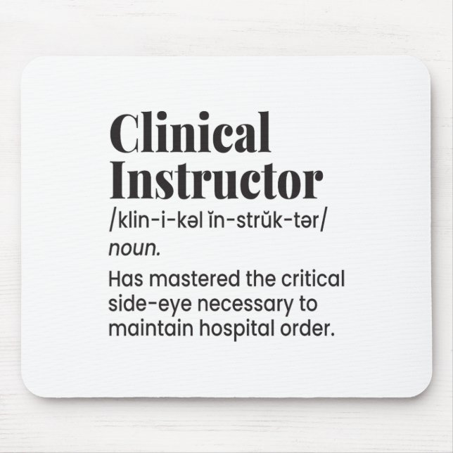 Clinical Instructor Nurse Teacher Funny Definition Mouse Mat (Front)