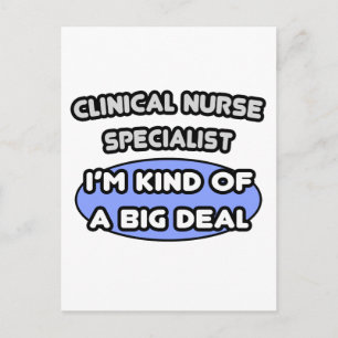 Clinical Nurse Specialist .. Kind of a Big Deal Postcard