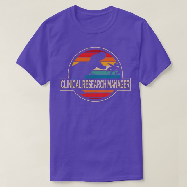 Clinical Research Manager Dinosaur T-Shirt (Design Front)