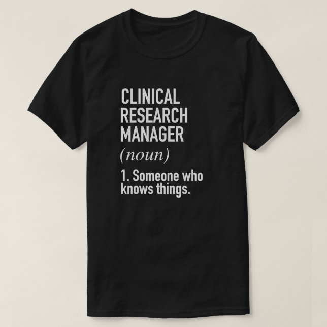 Clinical Research Manager Funny Definition T-Shirt (Design Front)