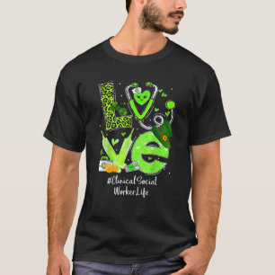 Clinical Social Worker Nurse Life Love Heart Steth T-Shirt