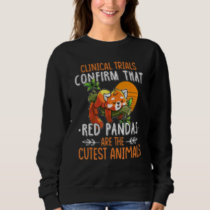 Clinical Trials Confirm That Red Pandas Are The st Sweatshirt