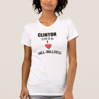 Clinton 2016 I love Hill-Bill(ies) T-Shirt