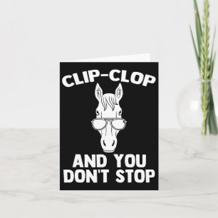 Clip-clop & You Dont Stop - Funny Horseback Ri Card
