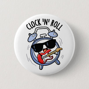 Clock And Roll Funny Rock Puns  6 Cm Round Badge