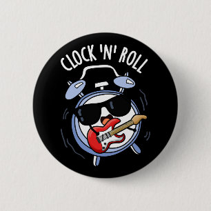 Clock And Roll Funny Rock Puns Dark BG 6 Cm Round Badge