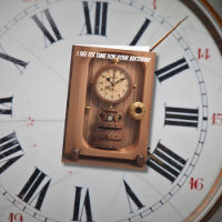 Clock I see its time for your birthday