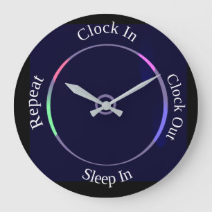 Clock In Clock Out Sleep In Repeat