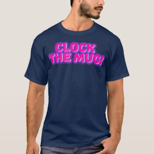 Clock The Mug Drag Fan Pink T-Shirt
